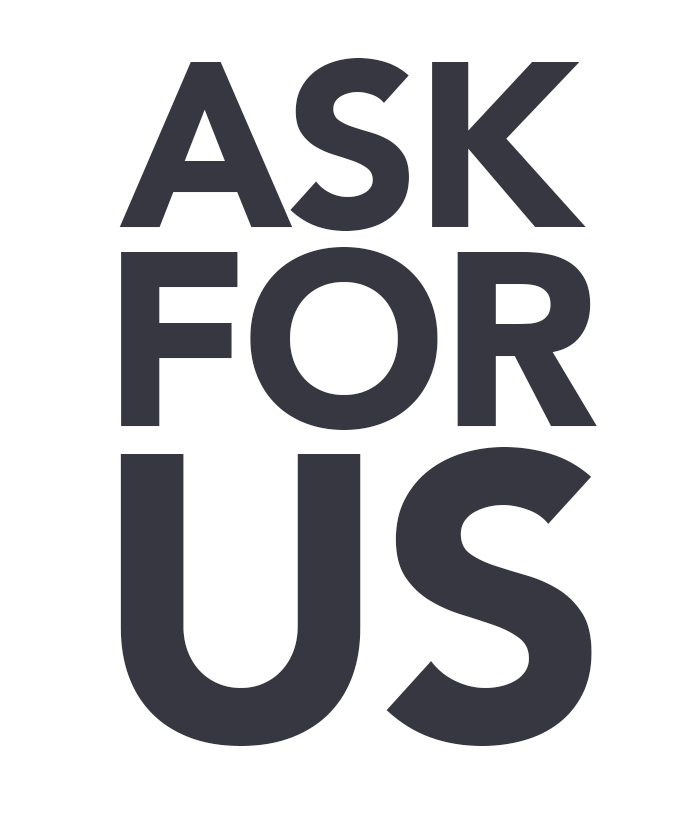 Ask for us